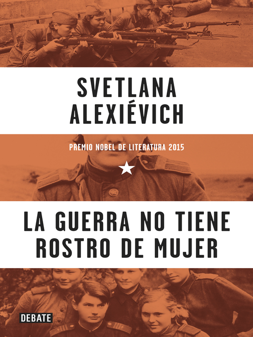 Detalles del título La guerra no tiene rostro de mujer de Svetlana Alexiévich - Lista de espera